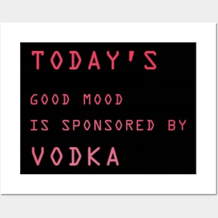 Today's Good Mood is Sponsored By Vodka Posters and Art